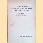 Stad en meijerij van ''s-Hertogenbosch van 1629 tot 1648. Een episode uit het laatste stadium van den tachtigjarigen oorlog door Dr. V.A.M. Beermann