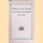 Verslag van den Toestand der Provincie Noordbrabant over 1923 aangeboden aan de Provinciale Staten in de Zomerzitting van Juli 1924
diverse auteurs
€ 10,00