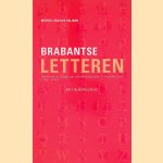 Brabantse letteren. Letterkunde als spiegel van culturele emancipatie in Noord Brabant 1796-1970: met bloemlezing door Michel van der Heijden