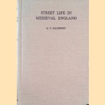 Street Life in Medieval England door G.T. Salusbury