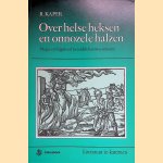 Over helse heksen en onnozele halzen. Magie en bijgeloof in middeleeuwse teksten
R. Kaper
€ 10,00