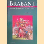 Brabant: daar brandt nog licht. 2000 jaar geschiedenis in strip - Aandeelhoudersversie *GESIGNEERD* door Danker Jan Oreel e.a.