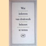 Wat iedereen van drukwerk behoort te weten. Een handleiding bij het bestellen van drukwerk door Jan Tschichold