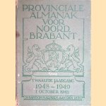 Provinciale Almanak voor Noord-Brabant. Twaalfde jaargang 1948-1949 door P.C.J.M. Kruse e.a.