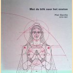 Met de blik naar het oosten. Piet Gerrits 1878 - 1957 door Ernst van Raaij