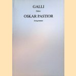 Galli. Bilder. Oskar Pastior. Anagramme *with AUTOGRAPH SIGNED DEDICATION to ARMANDO* door Galli e.a.