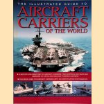 Aircraft Carriers An Illustrated History of Aircraft Carriers of the World, from Zeppelin and Seaplane Carriers to v/Stol and Nuclear-Powered Carriers door Bernard Ireland