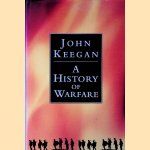 A History Of Warfare door John Keegan