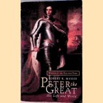 Peter the Great. His Life and World door Robert K. Massie