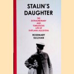 Stalin's Daughter: The Extraordinary and Tumultuous Life of Svetlana Alliluyeva door Rosemary Sullivan