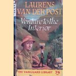 Venture to the Interior door Laurens van der Post