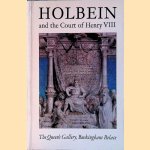 Holbein and the Court of Henry VIII. The Queen's Gallery Buckingham Palace 1978-1979 door Graham Johnson e.a.