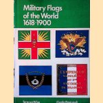 Military Flags of the World 1618-1900 door Terence Wise e.a.