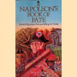 Napoleon's Book of Fate: Ancient Egyptian Fortune-Telling for Today door Bonnie Parker