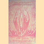 Sri Aurobindo and the Mother on love. Quotations
Pavitra
€ 6,00