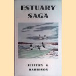 Estuary Saga: A Wildfowler Naturalist on the Elbe door Jeffery G. Harrison