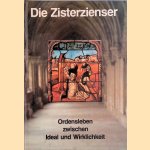 Die Zisterzienser. Ordensleben zwischen Ideal und Wirklichkeit. Ausstellung Aachen 1980 door K. - a.o. Elm