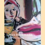 Max Beckmann. Die Stillleben door Karin Schick e.a.