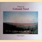 Views in Colonial Natal. A Select Catalogue Raisonné of the Southern African Paintings of Cathcart William Methven (1849-1925) *SIGNED* door Nigel Hughes