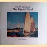 The Paintings of the Bay of Natal. A Selection of Works dating from 1845 to 1982 *SIGNED* door Nigel Hughes