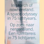 In search of nowhereland. A space odyssey in 75 lightyears / Op zoek naar nergensland. Een ruimtereis in 75 Lichtjaren *SIGNED for ARMANDO* door Franck Gribling