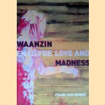 Frank van Hemert: Waanzin en Liefde / Love and madness *SIGNED for ARMANDO*
Patty Wageman e.a.
€ 45,00