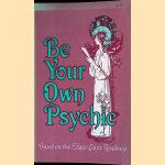 Be Your Own Psychic. Based on the Edgar Cayce Readings
Doris T. Patterson e.a.
€ 7,50