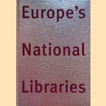 Europe's National Libraries. 15 Years of joint Programmes door Wim van Drimmelen e.a.