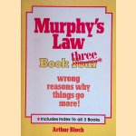 Murphy's Law Book Three. Wrong reasons why things go more!. Includes index to all 3 Books door Arthur Bloch