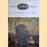 The Inner Sea: The Mediterranean and Its People door Robert Fox