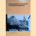 Spanish Galicia: A Case Study in peripheral integration door Wim Ettema