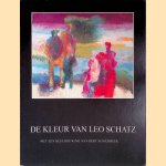 De kleur van Leo Schatz. Met een beschouwing van Bert Schierbeek door Bert Schierbeek