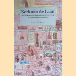 Kerk aan de Laan. Geschiedenis van de Remonstrantse broederschap te 's-Gravenhage en omstreken door A. van Houten