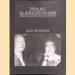 Praag 21 augustus 1968. Abel en Kaïn waren ook broers. Het stille verzet vanaf het einde van de Praagse Lente tot de zomer 1969 door Jana Beranová