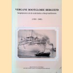 Vergane glorie herleefd. Hoogtepunten uit de Nederlandse scheepsvaarthistorie 1920-1960 door H. Boomsma