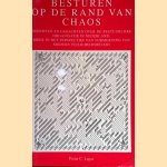 Besturen op de rand van chaos. Inzichten en gedachten over de bestuurlijke organisatie in Nederland, mede in het perspectief van vormgeving van modern veiligheidsbeleid *GESIGNEERD* door Pieter C. Lagas