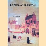 Bouwen aan de hofstad door Arie de Klerk