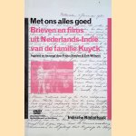 Met ons alles goed. Brieven en films uit Nederlands-Indië van de familie Kuyck + DVD door Fridus Steijlen e.a.