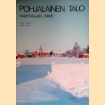 Pohjalainen Talo. Rakentajan Opas door Elias Häro e.a.