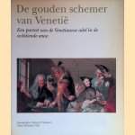 De gouden schemer van Venetië een portret van de Venetiaanse adel in de achttiende eeuw door Dulcia Meijers