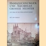 Handzeichnungen und Aquarelle grosser Meister aus dem XIV. bis XVIII. Jahrhundert door Lajos Vayer