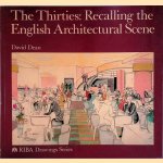 The Thirties: Recalling the English Architectural Scene door David Dean