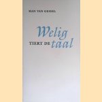 Welig tiert de taal door Han van Gessel