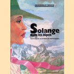 Solange dans les Alpes. Canevas pour un théâtre de marionettes door Ghogliano e.a.