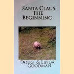 Santa Claus. The Beginning door Doug Goodman e.a.