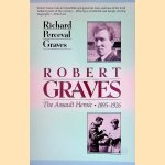 Robert Graves: The Assault Heroic, 1895-1926 door Richard Perceval Graves