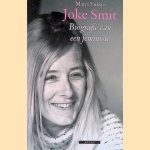 Joke Smit. Biografie Van Een Feministe door Marja Vuijsje