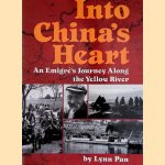 Into China's Heart. An Emigre's Journey along the Yellow River door Lynn Pan