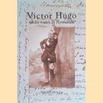 Victor Hugo sur les routes de Normandie
Audoin Elisabeth e.a.
€ 6,00