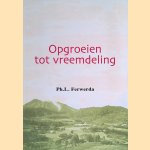 Opgroeien tot vreemdeling *GESIGNEERD* door Ph.L. Ferwerda